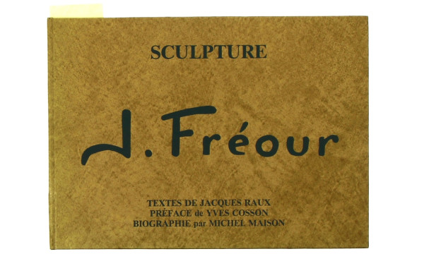 Jean FREOUR - Sculpture, ouvrage sur l'a