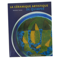CERAMIQUE QUIMPER : Antoine Lucas “La cé