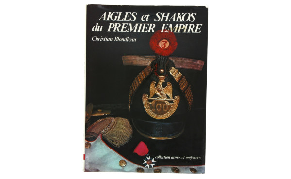 Christian BLONDIEAU "Aigles et shakos du