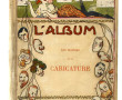 [MAÎTRES de la CARICATURE]. L’Album. Les