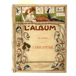 [MAÎTRES de la CARICATURE]. L’Album. Les